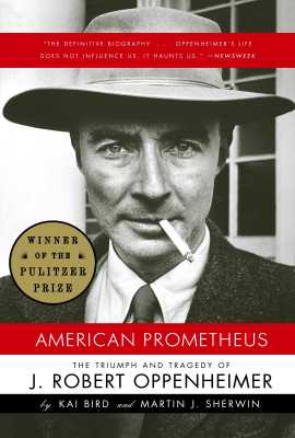 American Prometheus (The Triumph and Tragedy of J. Robert Oppenheimer)