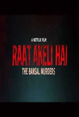 Raat Akeli Hai: The Bansal Murders