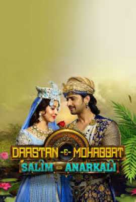 Dastaan-E-Mohabbat Salim Anarkali