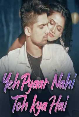 Yeh Pyaar Nahi Toh Kya Hai